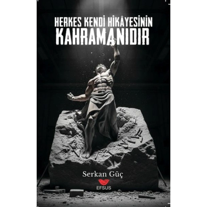 Herkes Kendi Hikayesinin Kahramanıdır