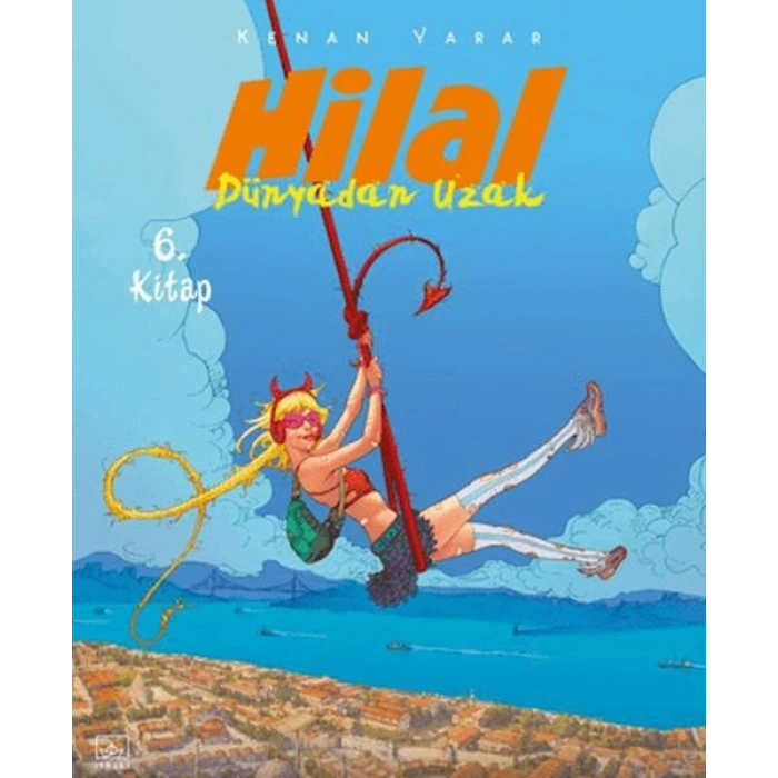 Hilal 6. Kitap - Dünyadan Uzak