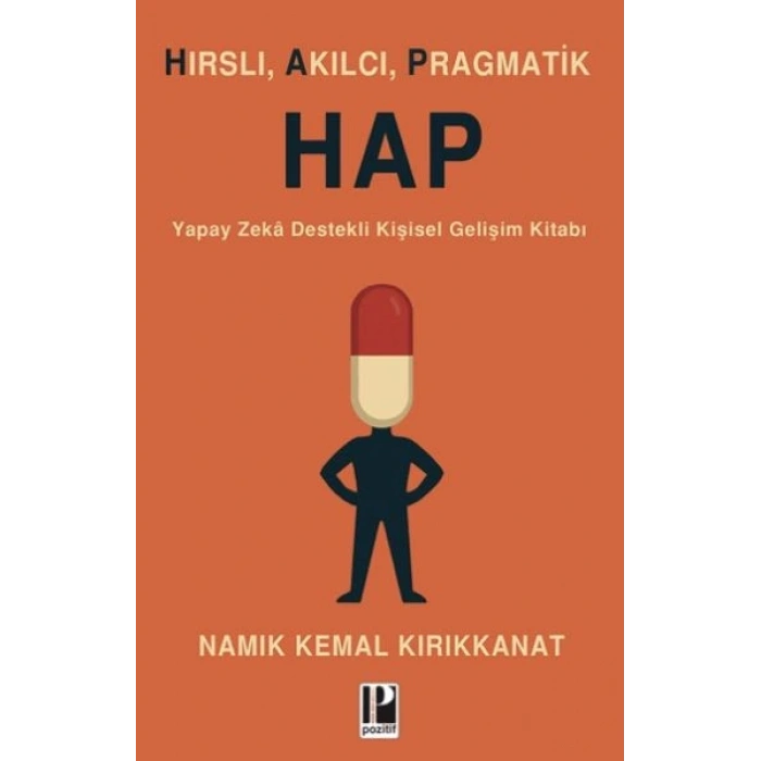 Hırslı, Akılcı, Pragmatik Hap