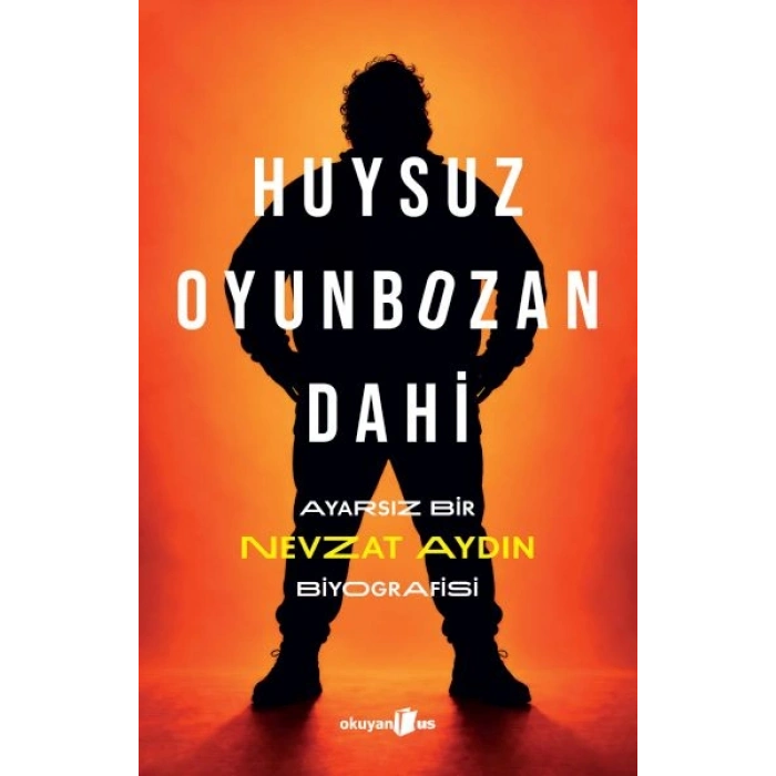 Huysuz, Oyunbozan, Dahi