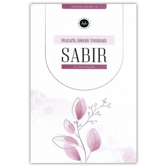 Huzurlu Ailenin Teminatı Sabır