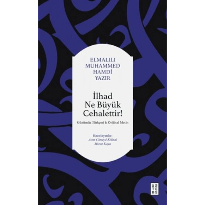 İlhad Ne Büyük Cehalettir