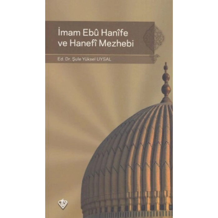 İmam Ebu Hanife ve Hanefi Mezhebi