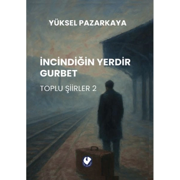 İncindiğin Yerdir Gurbet
