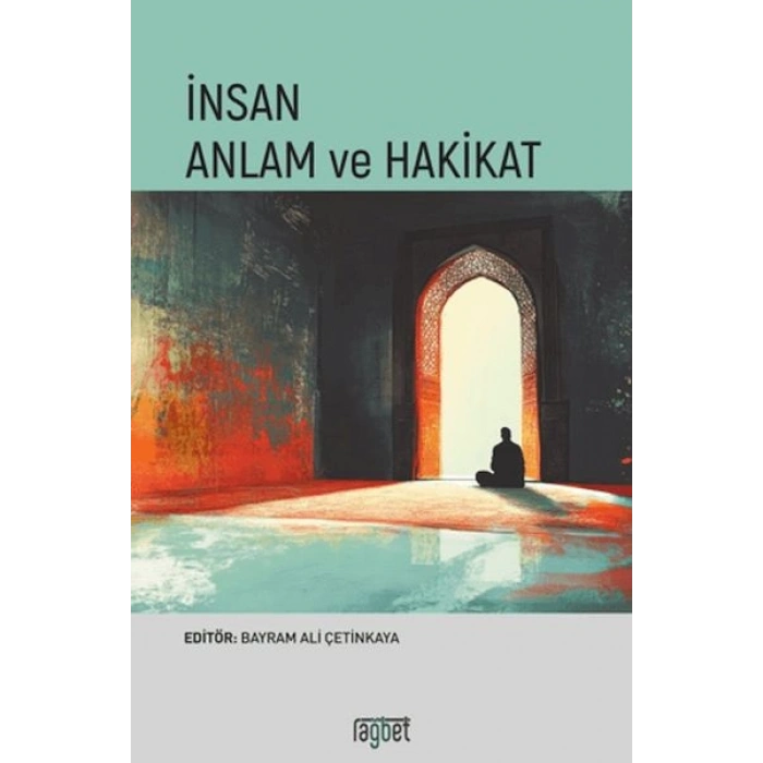 İnsan Anlam ve Hakikat
