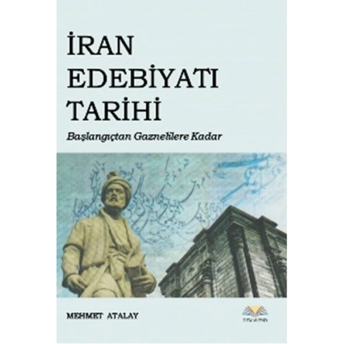 İran Edebiyatı Tarihi  Başlangıçtan Gaznelilere Kadar