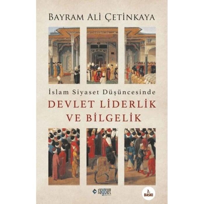 İslam Siyaset Düşüncesinde Devlet Liderlik ve Bilgelik