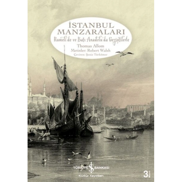 İstanbul Manzaraları  Rumelide ve Batı Anadoluda Gezintilerle