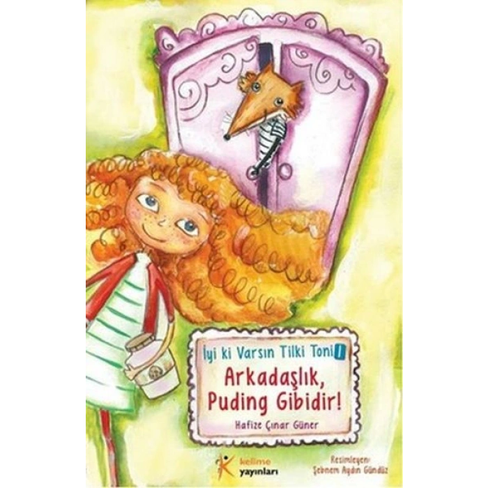 İyi ki Varsın Tilki Toni 1 - Arkadaşlık Puding Gibidir