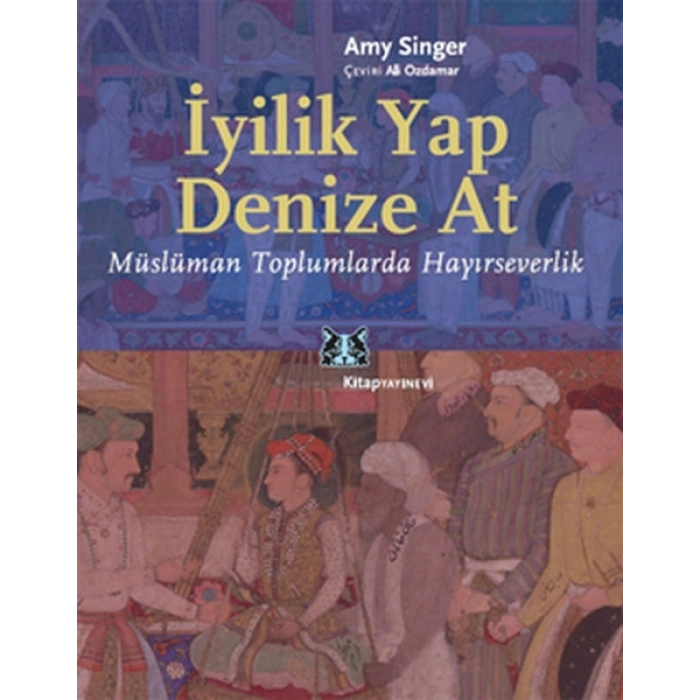İyilik Yap Denize At  Müslüman Toplumlarda Hayırseverlik