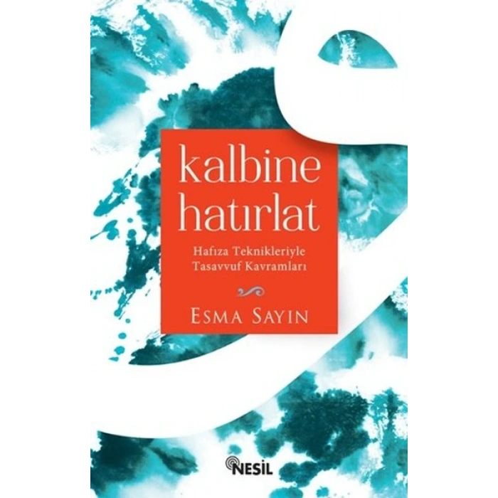 Kalbine Hatırlat  Hafıza Teknikleriyle Tasavvuf Kavramları