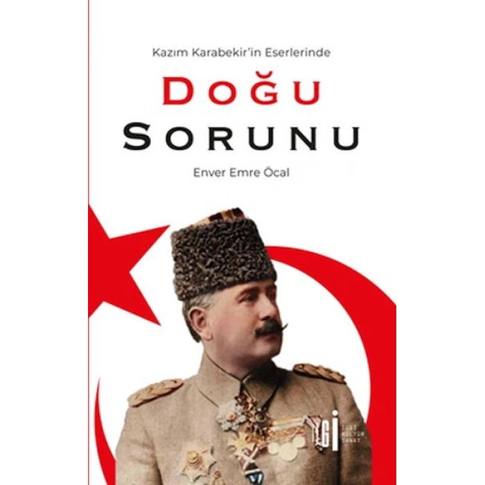 Kazım Karabekir’İn Eserlerinde Doğu Sorunu