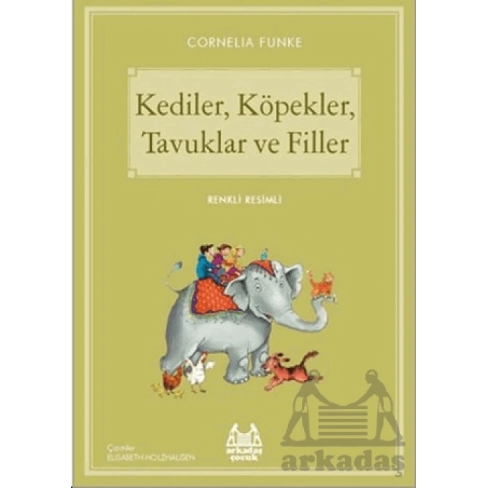 Kediler, Köpekler, Tavuklar ve Filler