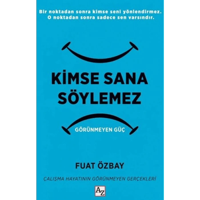 Kimse Sana Söylemez Görünmeyen Güç