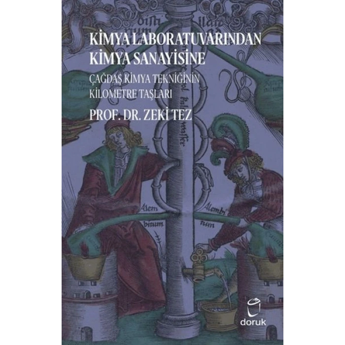 Kimya Laboratuvarından Kimya Sanayisine Çağdaş Kimya Tekniğinin Kilometre Taşları