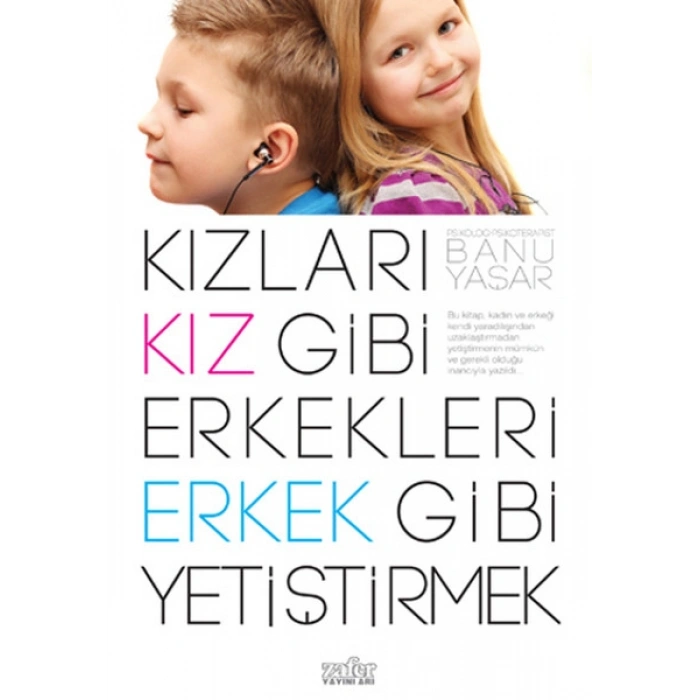 Kızları Kız Gibi Erkekleri Erkek Gibi Yetiştirmek