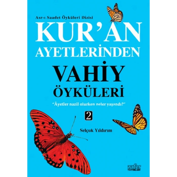 Kuran Ayetlerinden Vahiy Öyküleri 2