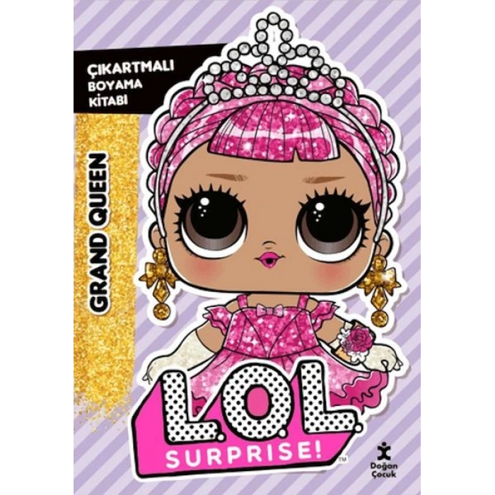 L.O.L. Surprıse! - Grand Queen - Çıkartmalı Boyama Kitabı