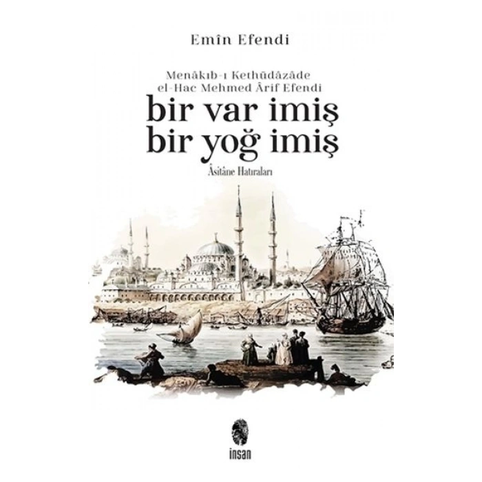 Menakıb-ı Kethüdazade el-Hac Mehmed Arif Efendi Bir Var İmiş Bir Yoğ İmiş