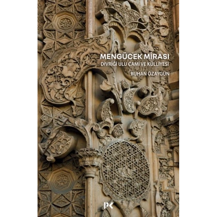 Mengücek Mirası: Divriği Ulu Cami ve Külliyesi