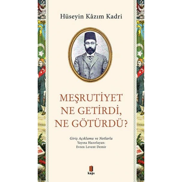 Meşrutiyet Ne Getirdi Ne Götürdü?