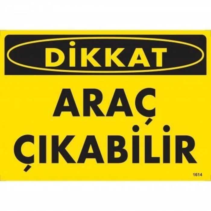 Mey İthalat® Dikkat Araç Çıkabilir Uyarı Levhası 25x35 KOD:1614