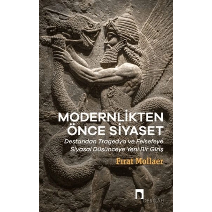 Modernlikten Önce Siyaset - Estetiğin Siyaseti