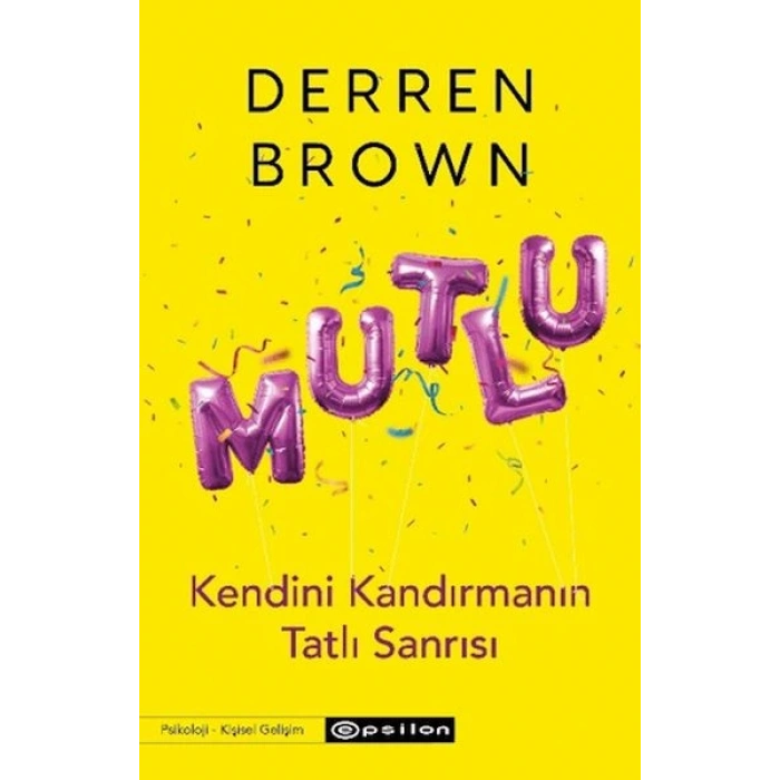 Mutlu: Kendini Kandırmanın Tatlı Sanrısı