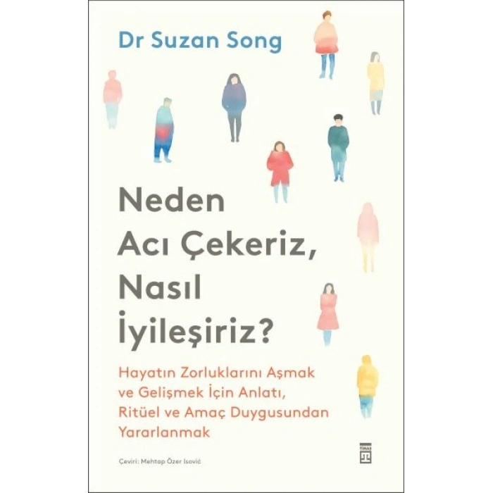 Neden Acı Çekeriz, Nasıl İyileşiriz?