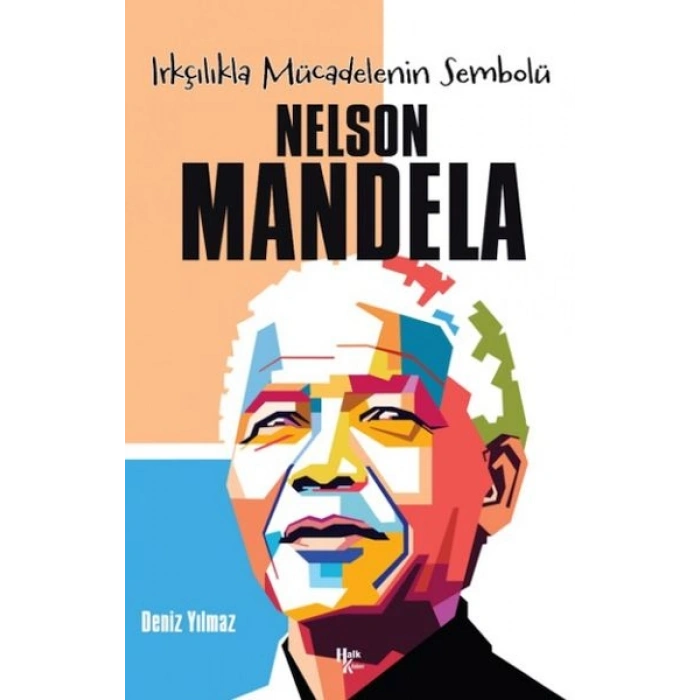 Nelson Mandela  -Irkçılıkla Mücadelenin Sembolü