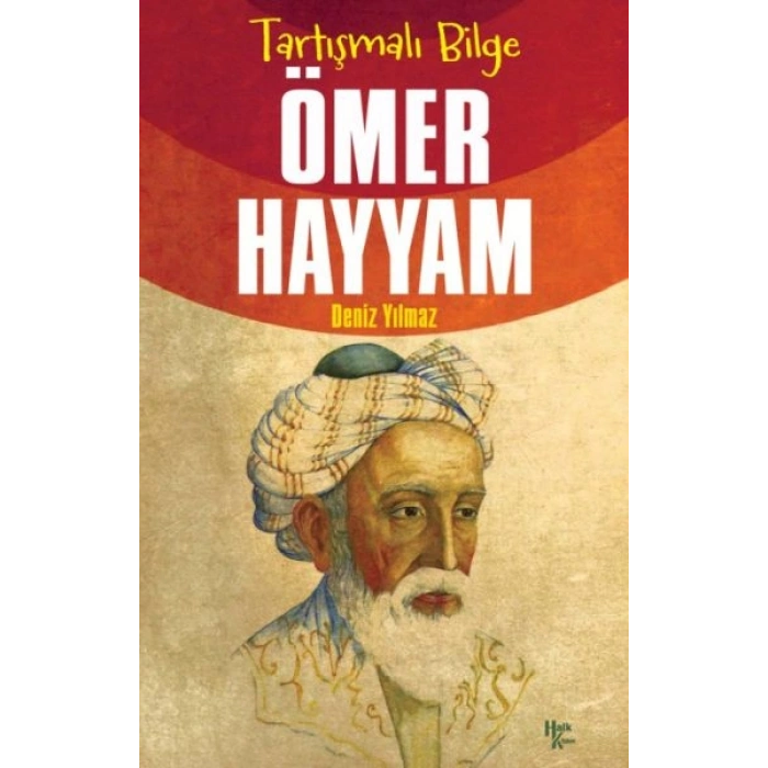 Ömer Hayyam - Tartışmalı Bilge