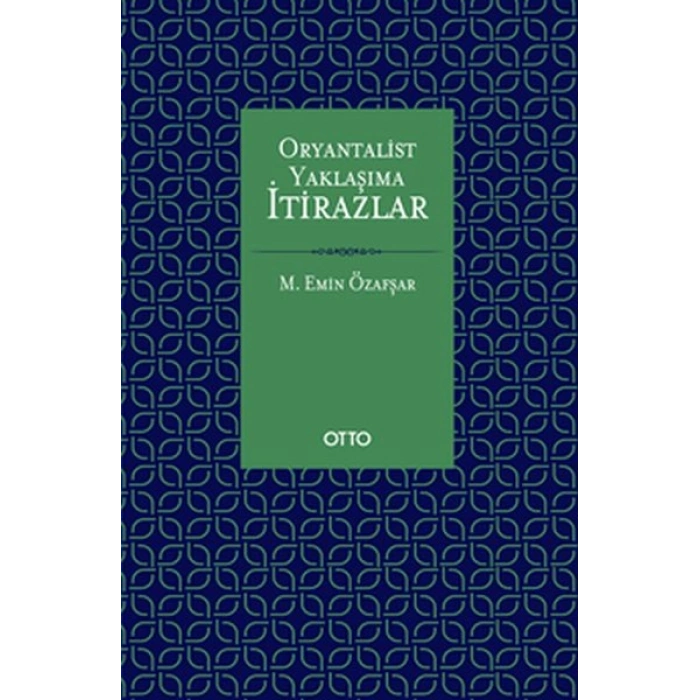 Oryantalist Yaklaşıma İtirazlar (Ciltli)