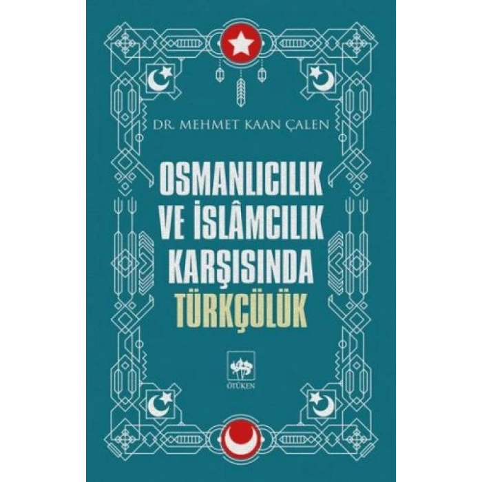 Osmanlıcılık ve İslamcılık Karşısında Türkçülük