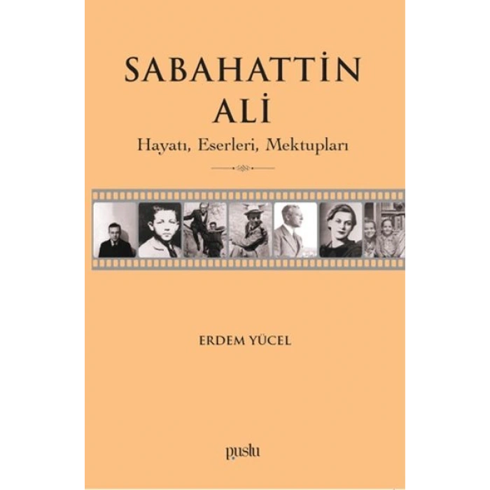 Sabahattin Ali- Hayatı, Eserleri, Mektupları