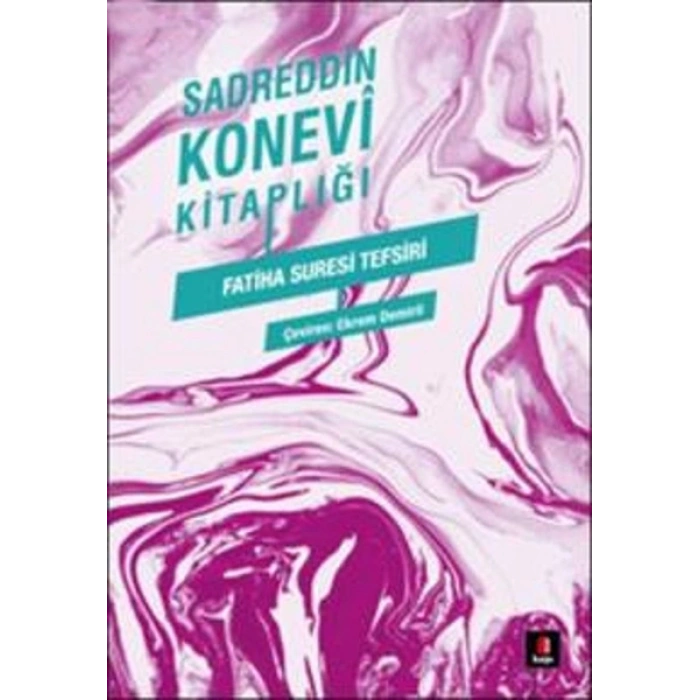 Sadreddin Konevi Kitaplığı - Fatiha Suresi Tefsiri