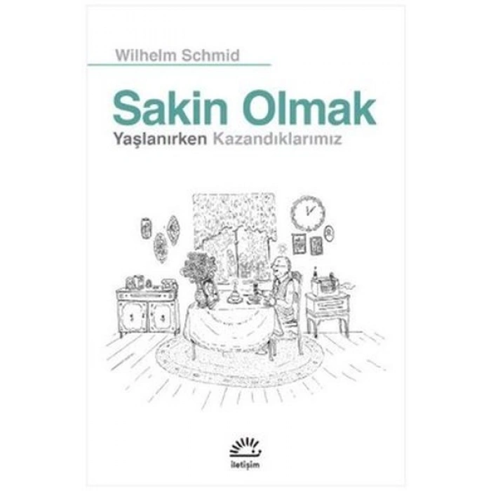 Sakin Olmak  Yaşlanırken Kazandıklarımız