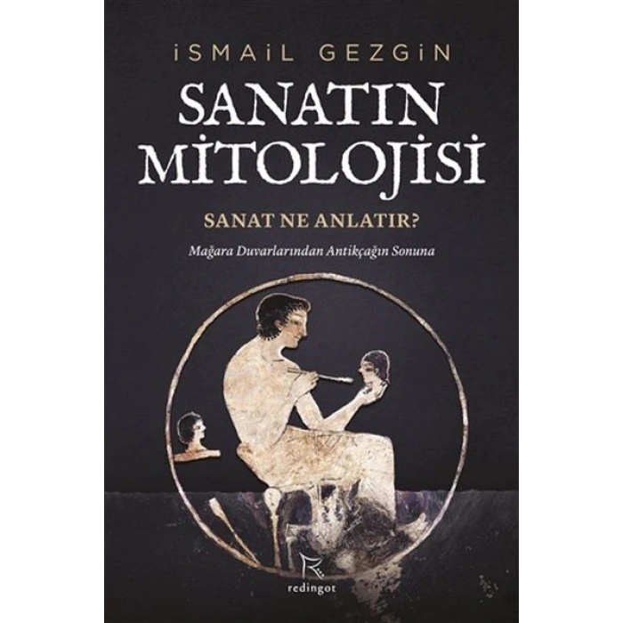 Sanatın Mitolojisi: Sanat Ne Anlatır?