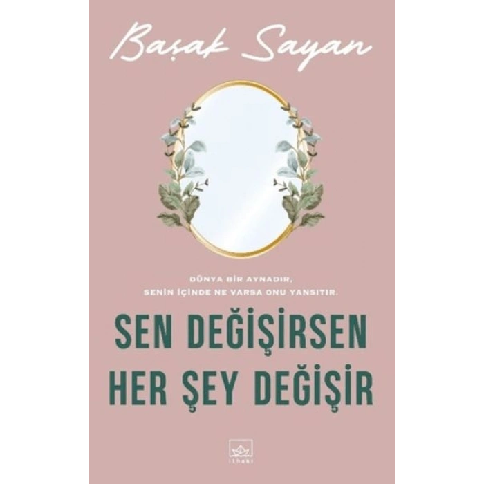 Sen Değişirsen Her Şey Değişir