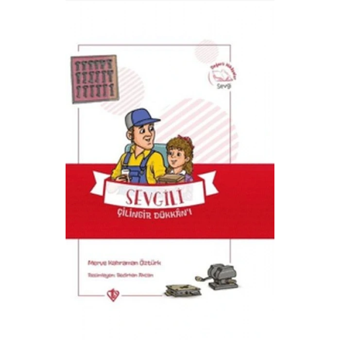 Sevgili Çilingir Dükkanı - Değerli Hikayeler Sevgi