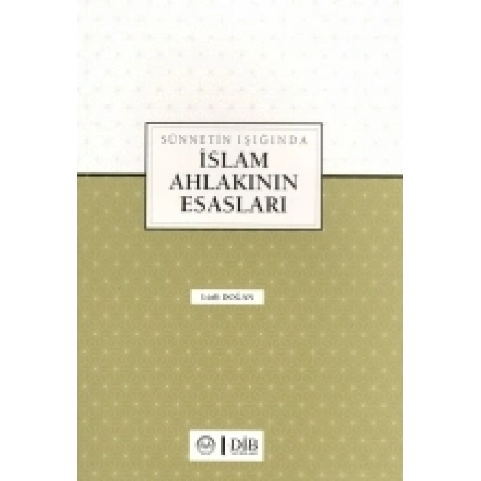 Sünnetin Işığında İslam Ahlakının Esasları