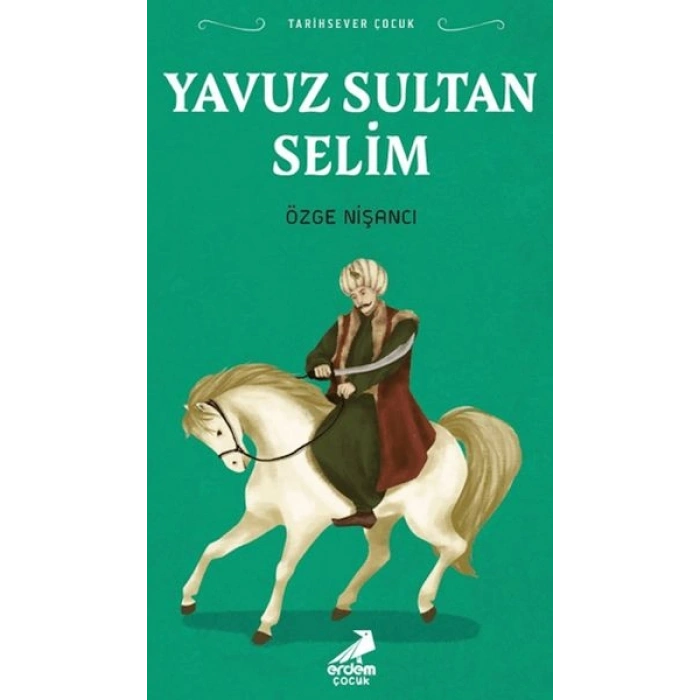 Tarihsever Çocuk Yavuz Sultan Selim