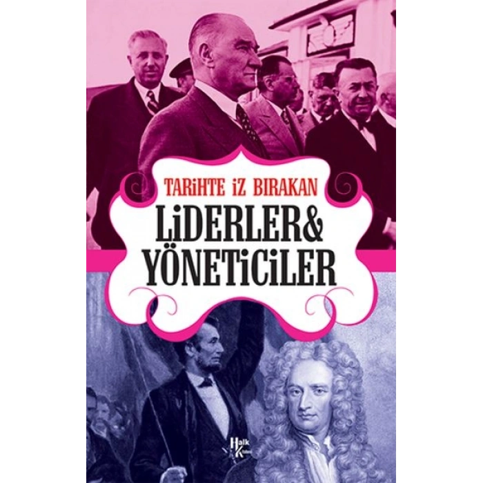 Tarihte İz Bırakan Liderler ve Yöneticiler