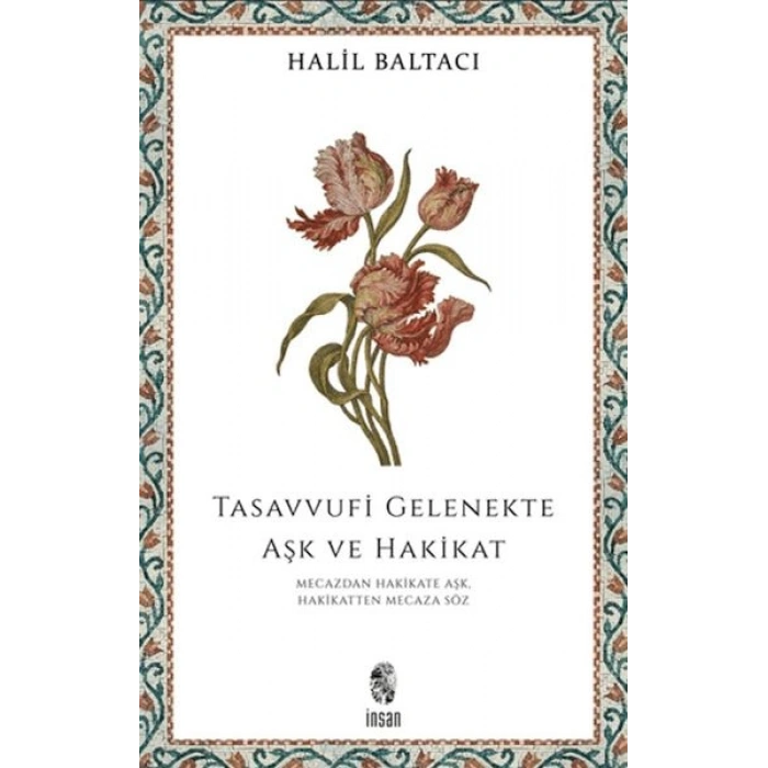 Tasavvufi Gelenekte Aşk ve Hakikat