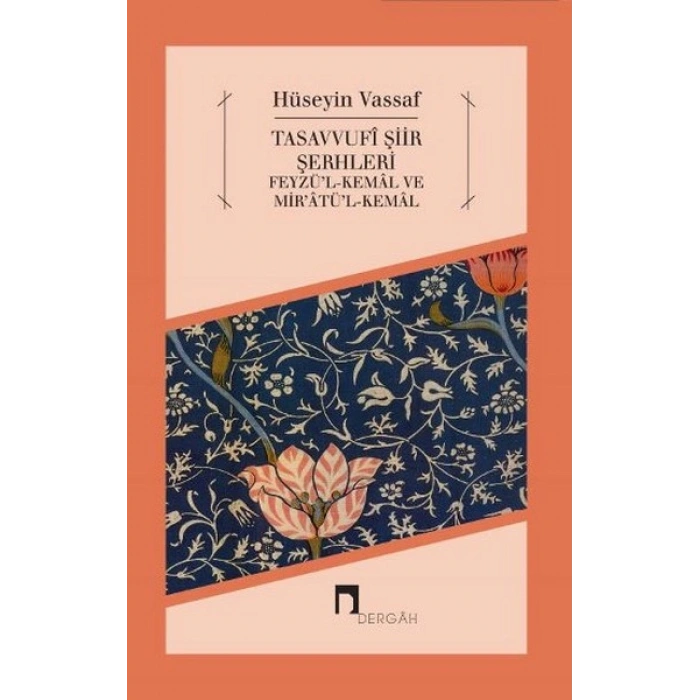 Tasavvufî Şiir Şerhleri  Feyzü’l-Kemal ve Mir’atü’l-Kemal