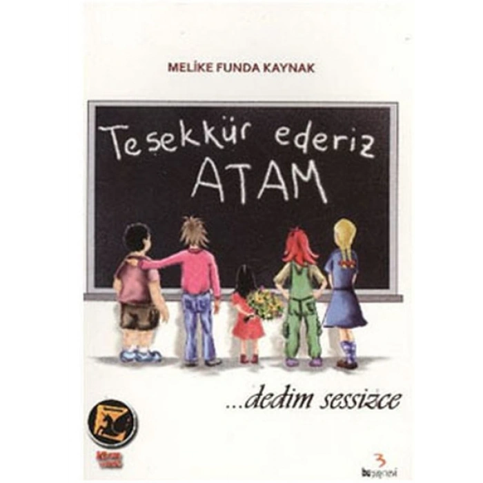 Teşekkür Ederiz Atam Dedim Sessizce