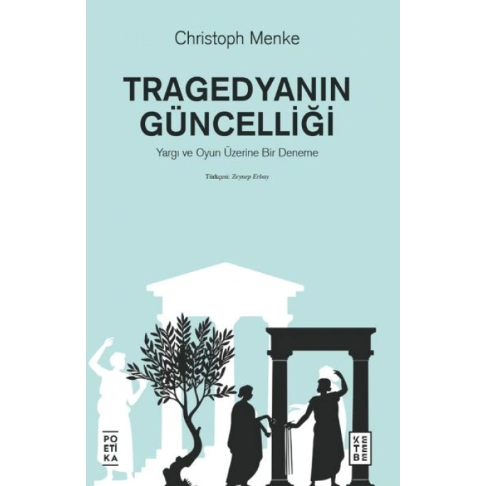 Tragedyanın Güncelliği – Yargı ve Oyun Üzerine Bir Deneme