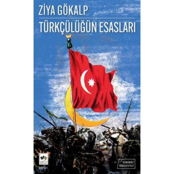 Türkçülüğün Esasları – Günümüz Türkçesiyle