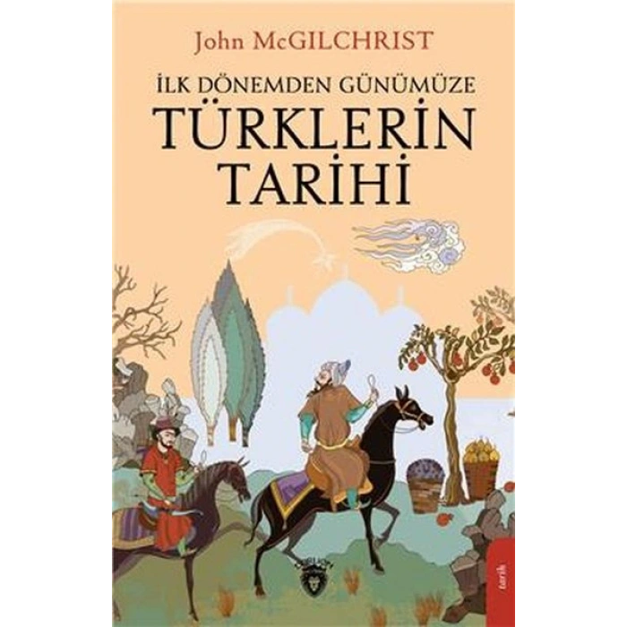 Türklerin Tarihi - İlk Dönemden Günümüze
