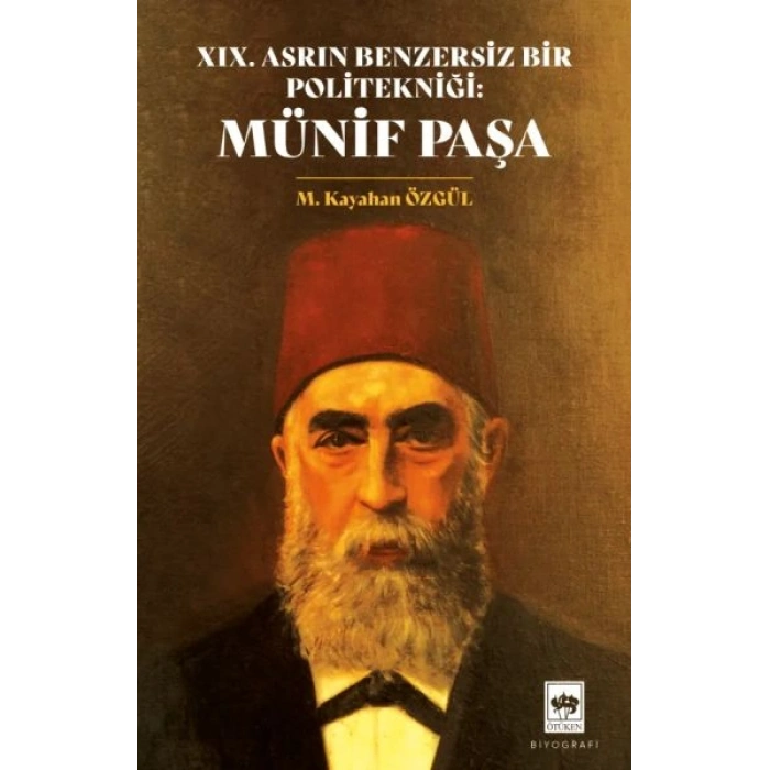 XIX. Asrın Benzersiz Bir Politekniği:  Münif Paşa
