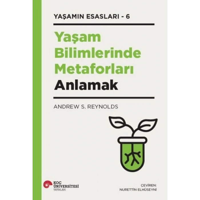 Yaşam Bilimlerinde Metaforları Anlamak Yaşamın Esasları - 6